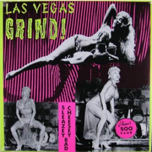 V.A. 'Las Vegas Grind Vol. 1 - Sleazey Cheesey Bad'  LP